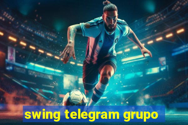 swing telegram grupo